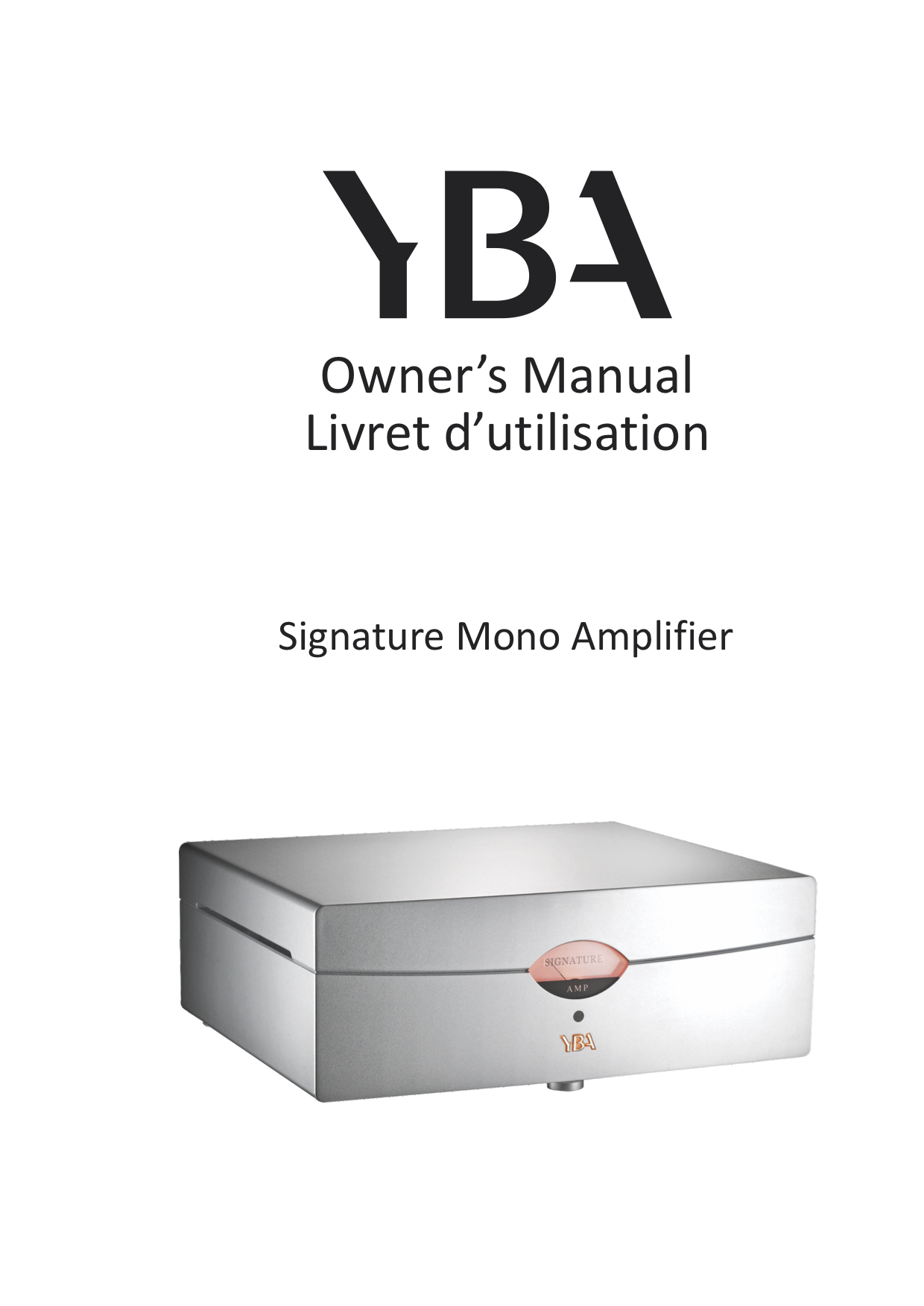 YBA Signature Mono Amplifier Owner Manual - Norman Audio